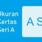Berapa ukuran kertas A0, A1, A2, A3, A4, A5, A6, A7, A8, A9, A10 ?