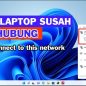 Cara Mengatasi Masalah "Tidak Dapat Terhubung ke Jaringan WiFi Ini"